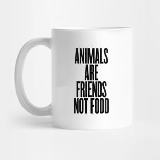 Animals are friends not food Mug